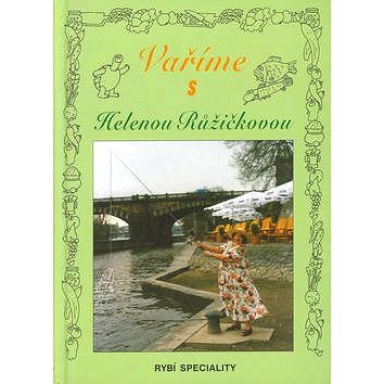 

Vaříme s H.Růžičkovou /rybí: rybí speciality