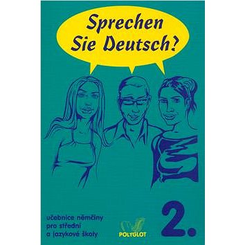 

Sprechen Sie Deutsch 2. B1: Učebnice němčiny pro střední a jazykové školy