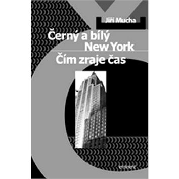

Černý a bílý New York: Čím zraje čas