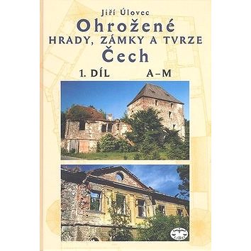 

Ohrožené hrady,zámky a tvrze Čech 1.díl: A-M