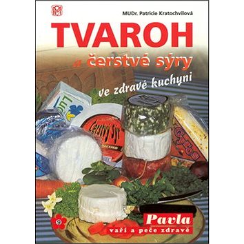 

Tvaroh a čerstvé sýry ve zdravé kuchyni: sv.30