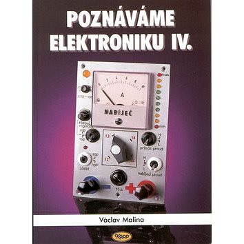 

Poznáváme elektroniku IV.