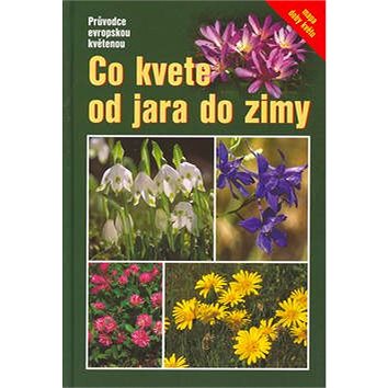 

Co kvete od jara do zimy: Průvodce evropskou květenou