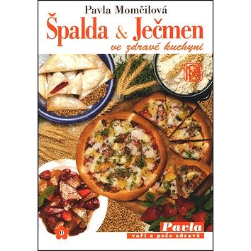

Špalda a ječmen ve zdravé kuchyni