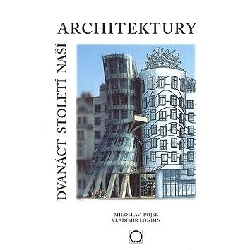 

Dvanáct století naší architektury