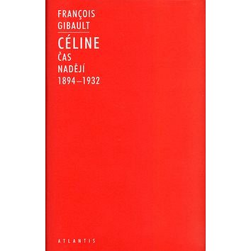 

Céline I: 1894-1932 Čas nadějí