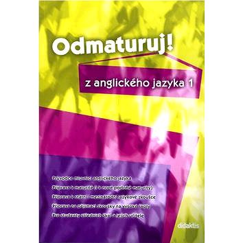 

Odmaturuj! z anglického jazyka 1: Průvodce mluvnicí ang.jazyka, příprava k maturitě, k státní i mezi