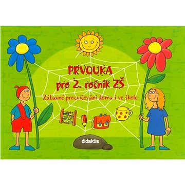 

Prvouka pro 2. ročník ZŠ: Zábavné procvičování doma i ve škole