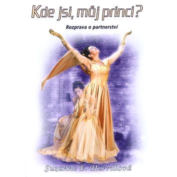 

Kde jsi, můj princi: Rozprava o partnerství