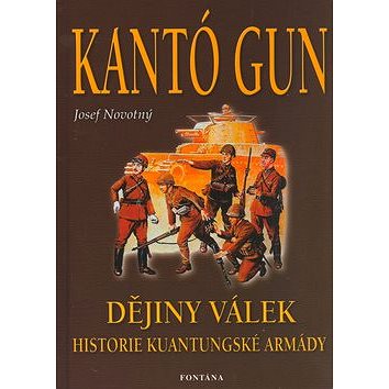 

Kantó gun: Dějiny válek. historie kuantungské armády