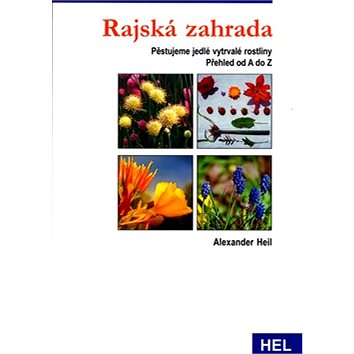Rajská zahrada: Pěstujeme vytrvalé jedlé rostliny - Kniha