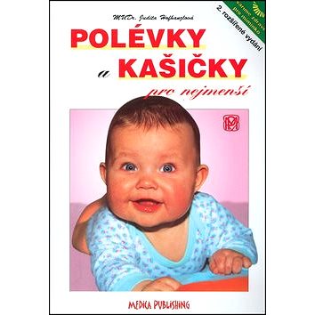 

Polévky a kašičky pro nejmenší: 2. rozšířené vydání