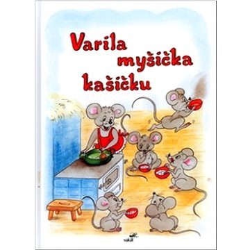 

Varila myšička kašičku