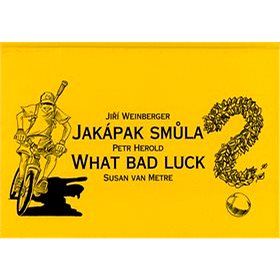 

Jakápak smůla