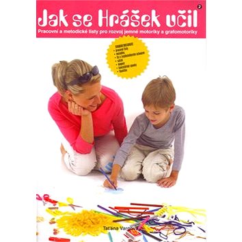

Jak se Hrášek učil 2: Pracovní a metodické listy pro rozvoj jemné motoriky a grafomotoriky