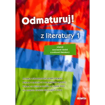 

Odmaturuj! z literatury 1: Včetně současné české a světové literatury