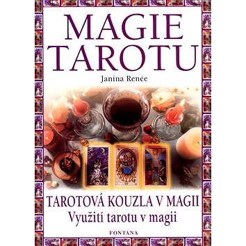 

Magie tarotu: Tarotová kouzla v magii. Využití tarotu v magii.