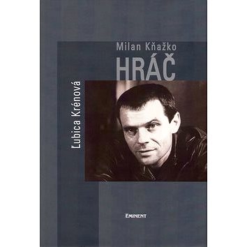 

Milan Kňažko Hráč
