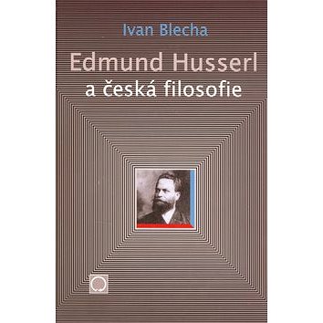 

Edmund Husserl a česká filosofie