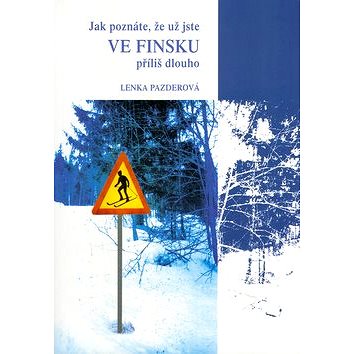 

Jak poznáte,že už jste ve Finsku příliš dlouho