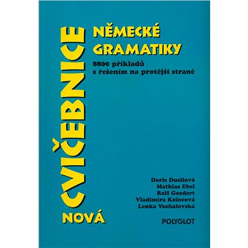 

Nová cvičebnice německé gramatiky: 8800 příkladů s řešením na protější straně