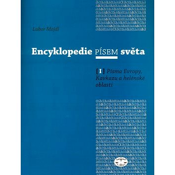 

Encyklopedie písem světa I.: Písma Evropy, Kavkazu a helénské oblasti