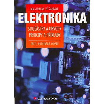 

Elektronika: Součástky a obvody, principy a příklady