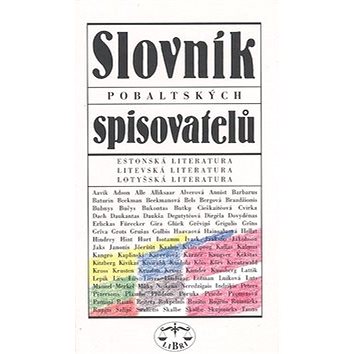 

Slovník pobaltských spisovatelů: Estonská, litevská a lotyšská literatura