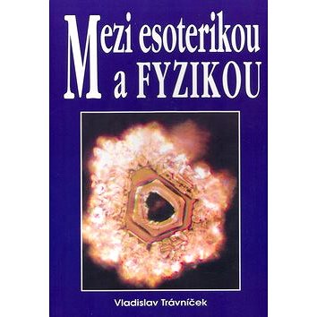 

Mezi esoterikou a fyzikou