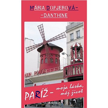 

Paríž - moja láska, môj život