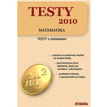 

TESTY 2010 Matematika: TESTY s riešeniami