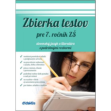 

Zbierka testov pre 7. ročník ZŠ slovenský jazyk a literatúra s podrobnými rozbor