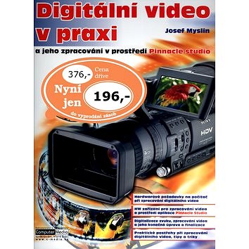 

Digitální video v praxi: a jeho zpracování v prostředí Pinnacle studio