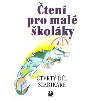 

Čtení pro malé školáky: Čtvrtý díl slabikáře