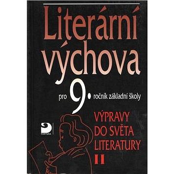 

Literární výchova pro 9.ročník základní školy: Výpravy do světa literatury II