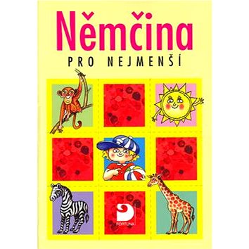 

Němčina pro nejmenší: Učebnice pro předškolní děti a pro žáky 1. ročníku základní školy
