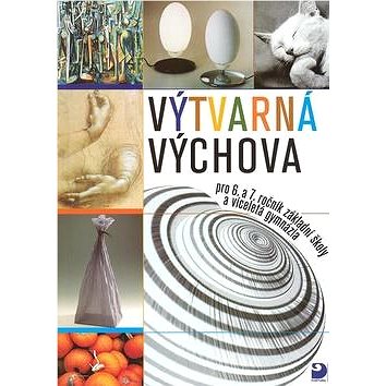 

Výtvarná výchova: pro 6. a 7.ročník základní školy a víceletá gymnázia