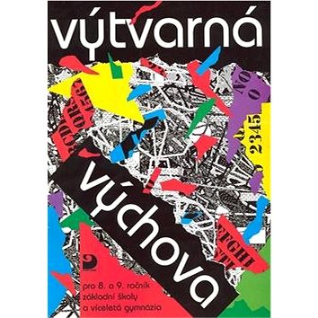 

Výtvarná výchova: pro 8. a 9. ročník základní školy a víceletá gymnázia