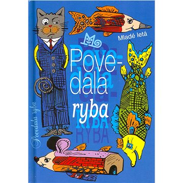 

Povedala ryba