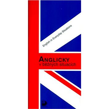 

Anglicky v běžných situacích: English in Everyday Situations