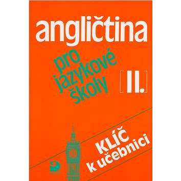 

Angličtina pro jazykové školy II.: Klíč k učebnici