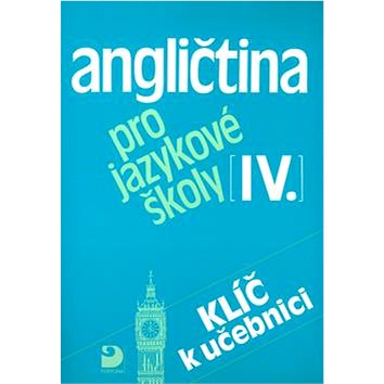 

Angličtina pro jazykové školy IV.: Klič k učebnici
