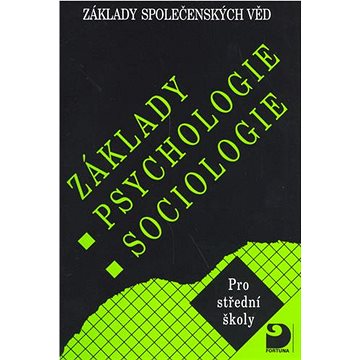 

Základy psychologie, sociologie: Základy společenských věd I.