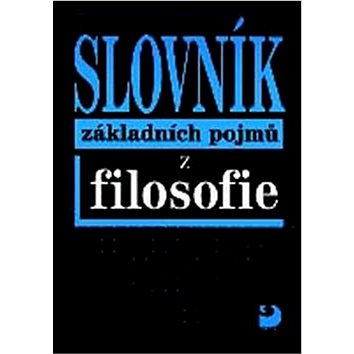 

Slovník základních pojmů z filosofie