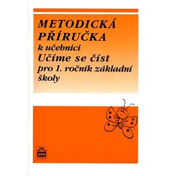 

Metodická příručka k učebnici Učíme se číst pro 1. ročník základní školy