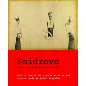 

Šmidrové: Jednou Šmidrou, Šmidrou navěky