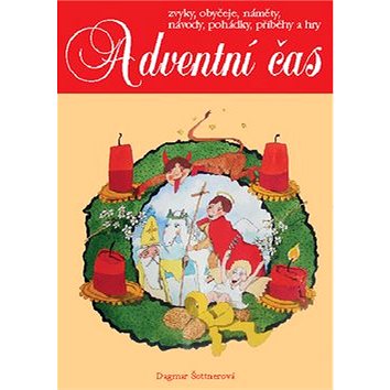 

Adventní čas: Zvyky, obyčeje, náměty, návody, ...
