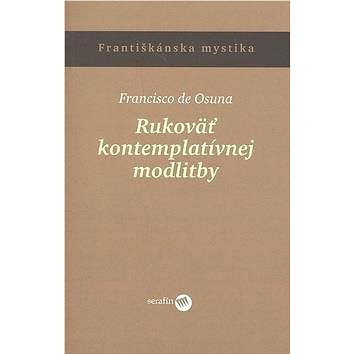 

Rukoväť kontemplatívnej modlitby