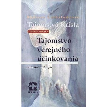 

Tajomstvá Krista: Tajomstvo verejného účinkovania <BR>Prehovoril syn
