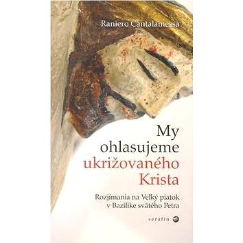 

My ohlasujeme ukrižovaného Krista: Rozjímania na Veľký piatok v Bazilike svätého Petra